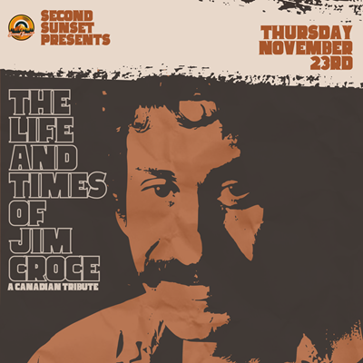 Second Sunset Presents: The Life and Times of Jim Croce: A Canadian Tribute