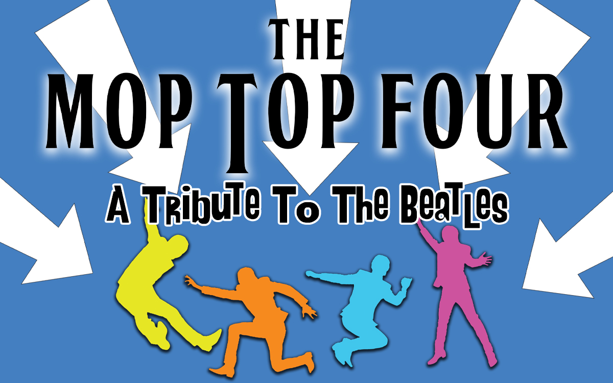 The Mop Top Four - A Tribute to the Beatles